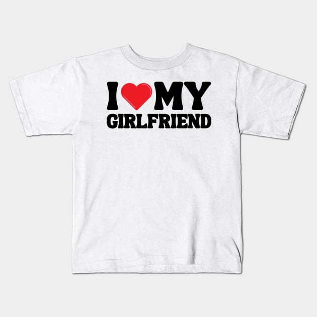 I Love My Girlfriend Kids T-Shirt by Xtian Dela ✅